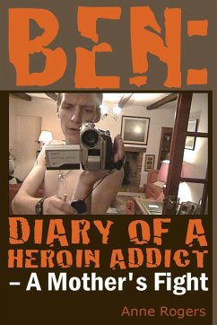 Ben Diary of A Heroin Addict - Rogers, Anne