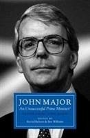 John Major: An Unsuccessful Prime Minister?