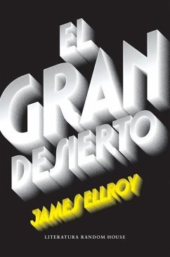 El gran desierto - Ellroy, James