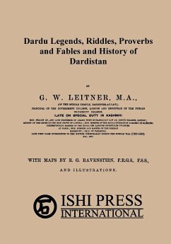 Dardu Legends, Riddles, Proverbs and Fables and History of Dardistan - Leitner, Gottlieb Wilhelm