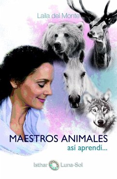 Maestros animales : así aprendí - Monte, Laila del