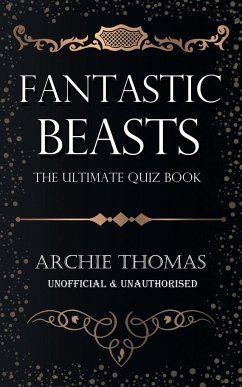 Fantastic Beasts - The Ultimate Quiz Book - Thomas, Archie