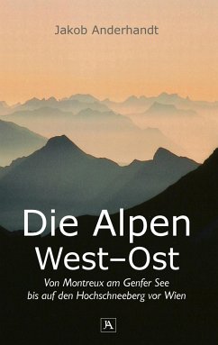 Die Alpen West-Ost (Taschenformat-Ausgabe) - Anderhandt, Jakob