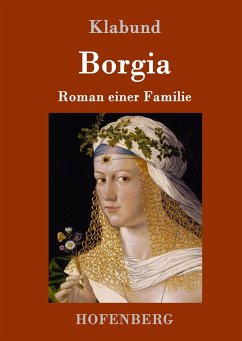 Borgia: Roman einer Familie Klabund Author