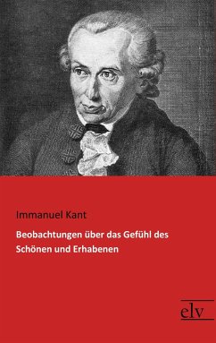 Beobachtungen über das Gefühl des Schönen und Erhabenen - Kant, Immanuel