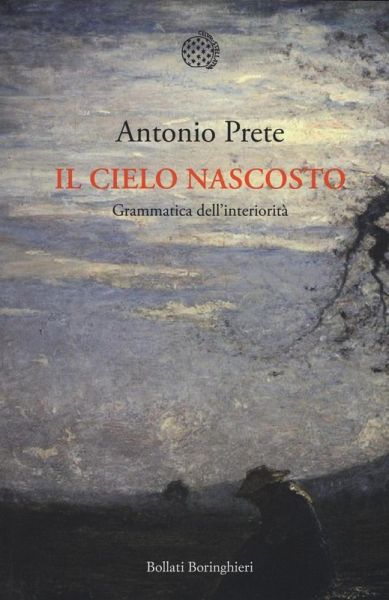 Il cielo nascosto. Grammatica dell'interiorità Il cielo nascosto. Grammatica dell'interiorità