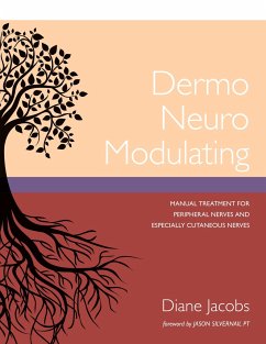 Dermo Neuro Modulating: Manual Treatment for Peripheral Nerves and Especially Cutaneous Nerves - Jacobs, Diane