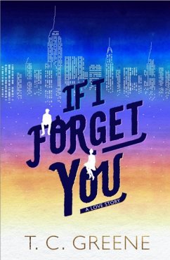 If I Forget You - Greene, T. C.