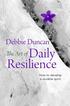 The Art of Daily Resilience (eBook, ePUB) - Duncan, Deborah