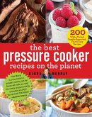 The Best Pressure Cooker Recipes on the Planet (eBook, ePUB)