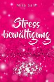 Stressbewältigung: Wie Du Schluss machst mit Stress und Burnout und ein ruhiges, entspanntes und stressfreies Leben führst (eBook, ePUB)