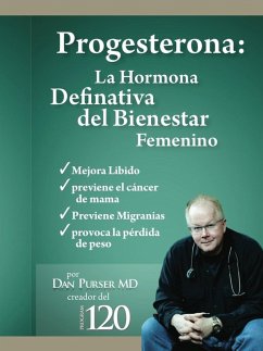 Progesterona La Hormona Definitiva del Bienestar Femenino (eBook, ePUB) - Purser, Dan