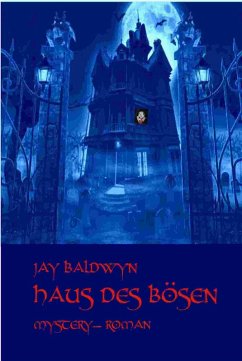 Haus des Bösen (eBook, ePUB) - Baldwyn, Jay