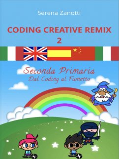 Coding Creative Remix 2 - dal Coding al Fumetto (fixed-layout eBook, ePUB) - Zanotti, Serena