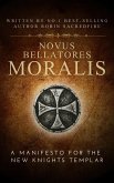 Novus Bellatores Moralis: A Manifesto for the New Knights Templar (eBook, ePUB)