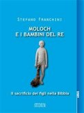 Moloch e i bambini del re. Il sacrificio dei figli nella Bibbia (eBook, ePUB)