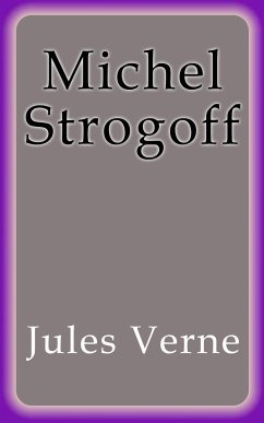 Michel Strogoff (eBook, ePUB) - Verne, Jules