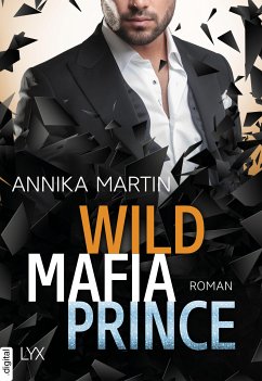 Wild Mafia Prince / Dangerous Royals Bd.3 (eBook, ePUB) - Martin, Annika