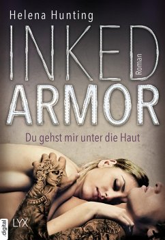 Du gehst mir unter die Haut / Inked Armor Bd.3 (eBook, ePUB) - Hunting, Helena