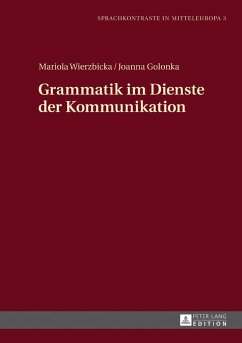Grammatik im Dienste der Kommunikation - Wierzbicka, Mariola;Golonka, Joanna