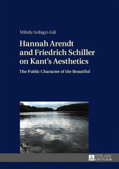 Hannah Arendt and Friedrich Schiller on Kant¿s Aesthetics - Szilágyi-Gál, Mihály