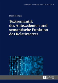 Textsemantik des Antezedenten und semantische Funktion des Relativsatzes - Kraus, Manuel