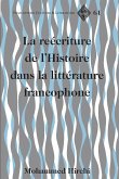 La reécriture de l¿Histoire dans la littérature francophone