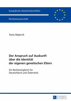 Der Anspruch auf Auskunft über die Identität der eigenen genetischen Eltern - Majercik, Tania