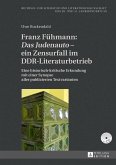 Franz Fühmann: «Das Judenauto» ¿ ein Zensurfall im DDR-Literaturbetrieb