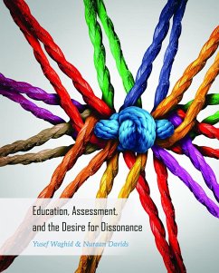 Education, Assessment, and the Desire for Dissonance - Waghid, Yusef;Davids, Nuraan