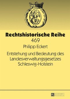 Entstehung und Bedeutung des Landesverwaltungsgesetzes Schleswig-Holstein - Eckert, Philipp