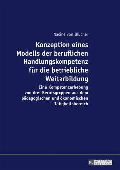 Konzeption eines Modells der beruflichen Handlungskompetenz für die betriebliche Weiterbildung - Blücher, Nadine von