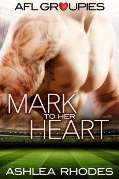 Cover Mark to her Heart (AFL Groupies, #1) (eBook, ePUB)
