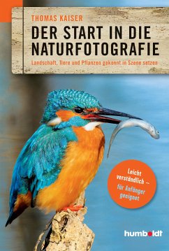 Der Start in die Naturfotografie (eBook, ePUB) - Kaiser, Thomas