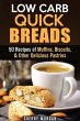 Low Carb Quick Breads: 50 Recipes of... - Bild 1