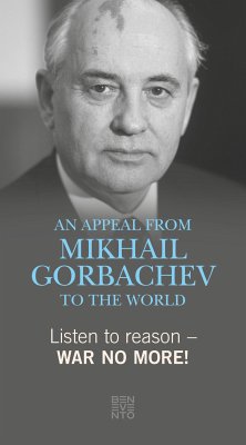 Listen to reason - War no more! (eBook, ePUB) - Gorbatschow, Michail