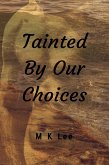 Tainted By Our Choices (eBook, ePUB)