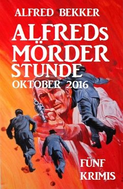 Cover Alfreds Mörder-Stunde Oktober 2016 (eBook, ePUB)