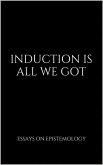Induction Is All We Got (eBook, ePUB)