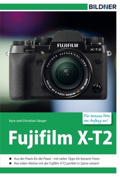 Fujifilm X-T2 (eBook, PDF) - Sänger, Kyra; Sänger, Christian