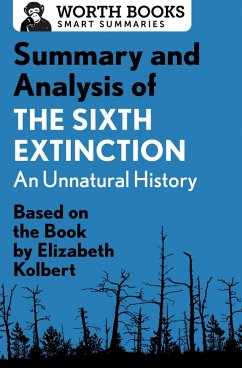 Summary and Analysis of The Sixth Extinction: An Unnatural History (eBook, ePUB) - Worth Books