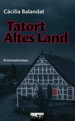Tatort Altes Land: Celia Dörfers erster Fall im Alten Land - Kriminalroman (eBook, ePUB) - Balandat, Cäcilia