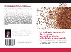 La quinua, un modelo de sistema agroalimentario saludable y sostenible - Martínez Mosqueira, Enrique Alfonso