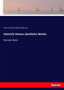 Heinrich Heines sämtliche Werke - Heine, Heinrich;Strodtmann, Adolf