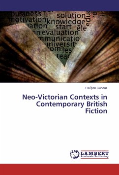 Neo-Victorian Contexts in Contemporary British Fiction - Gündüz, Ela pek
