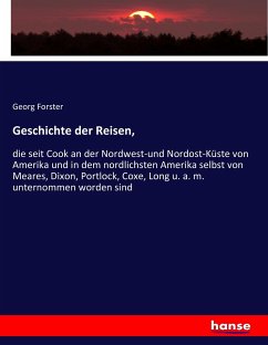 Geschichte der Reisen, - Forster, Georg