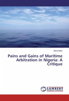 Pains and Gains of Maritime Arbitration in Nigeria: A Critique - Bako, Aisha