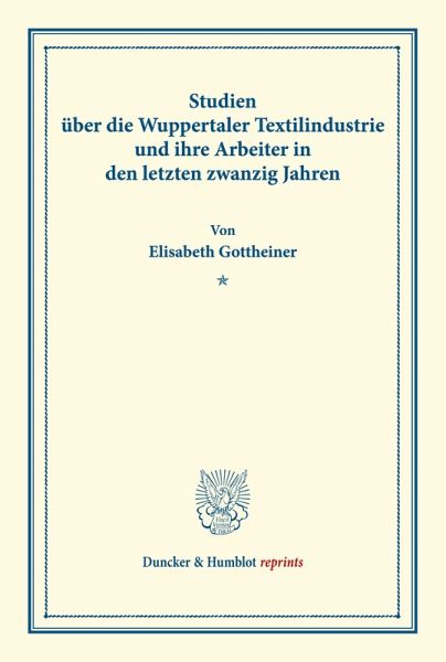 Studien über die Wuppertaler Textilindustrie und ihre Arbeiter in den letzten zwanzig Jahren.