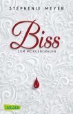 Biss zum Morgengrauen / Twilight-Serie Bd.1 Biss zum Morgengrauen / Twilight-Serie Bd.1