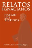 Relatos Ignacianos : hablan los testigos